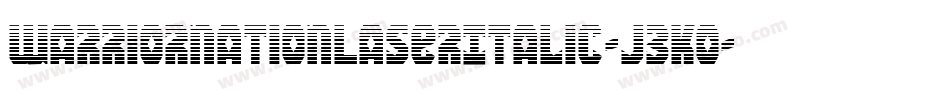 WarriorNationLaserItalic-J3Ko字体转换 WarriorNationLaserItalic-J3Ko字体转换
