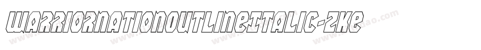 WarriorNationOutlineItalic-zKew字体转换 WarriorNationOutlineItalic-zKew字体转换