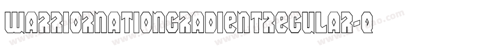WarriorNationGradientRegular-qlWd字体转换 WarriorNationGradientRegular-qlWd字体转换