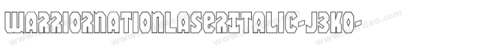 WarriorNationLaserItalic-J3Ko字体转换 WarriorNationLaserItalic-J3Ko字体转换