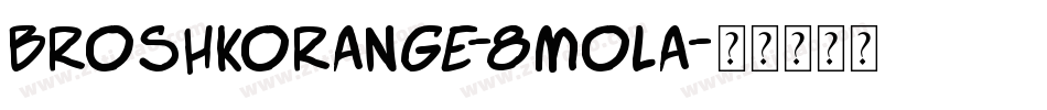 BroshkOrange-8MOLA字体转换