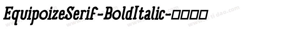 EquipoizeSerif-BoldItalic字体转换