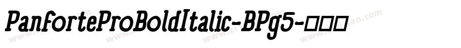 PanforteProBoldItalic-BPg5字体转换 PanforteProBoldItalic-BPg5字体转换