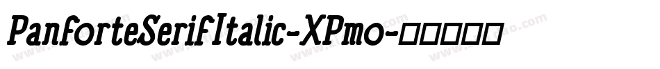 PanforteSerifItalic-XPmo字体转换 PanforteSerifItalic-XPmo字体转换