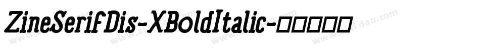 ZineSerifDis-XBoldItalic字体转换