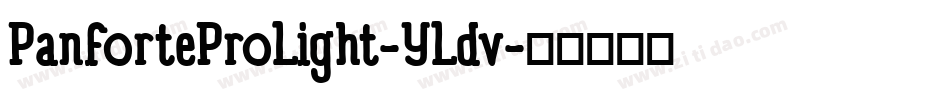 PanforteProLight-YLdv字体转换 PanforteProLight-YLdv字体转换
