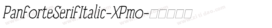 PanforteSerifItalic-XPmo字体转换 PanforteSerifItalic-XPmo字体转换