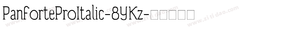 PanforteProItalic-8YKz字体转换