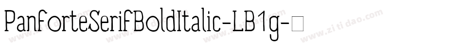 PanforteSerifBoldItalic-LB1g字体转换 PanforteSerifBoldItalic-LB1g字体转换