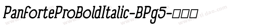 PanforteProBoldItalic-BPg5字体转换 PanforteProBoldItalic-BPg5字体转换