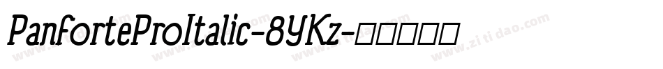 PanforteProItalic-8YKz字体转换