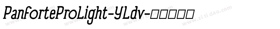 PanforteProLight-YLdv字体转换 PanforteProLight-YLdv字体转换