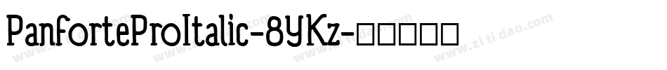 PanforteProItalic-8YKz字体转换