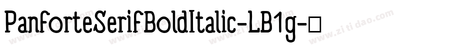 PanforteSerifBoldItalic-LB1g字体转换 PanforteSerifBoldItalic-LB1g字体转换