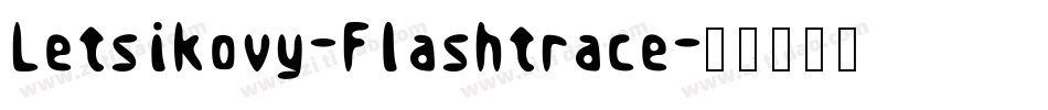 Letsikovy-Flashtrace字体转换