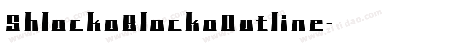 ShlockoBlockoOutline字体转换