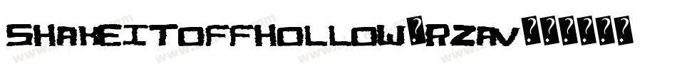 ShakeItOffHollow-RzAv字体转换