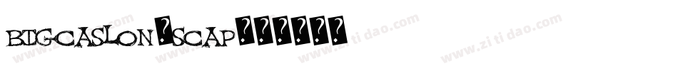 BigCaslon-SCap字体转换