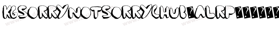 KgSorryNotSorryChub-Alrp字体转换