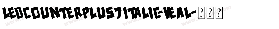 LedCounterPlus7Italic-vEAL字体转换