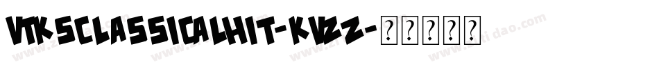 VtksClassicalHit-KvZZ字体转换