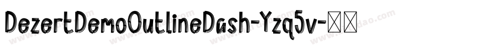 DezertDemoOutlineDash-Yzq5v字体转换