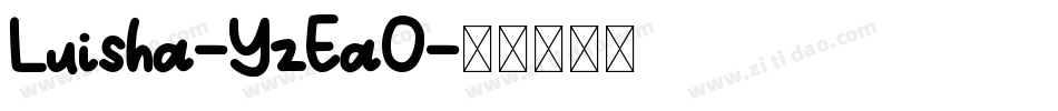 Luisha-YzEaO字体转换