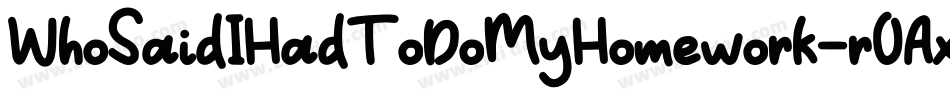WhoSaidIHadToDoMyHomework-r0Ax字体转换