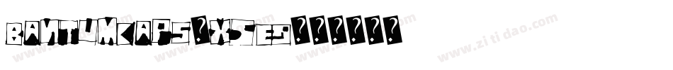 BantumCaps-X5Eg字体转换