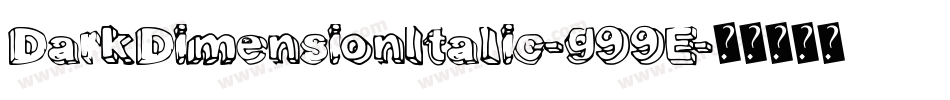 DarkDimensionItalic-g99E字体转换