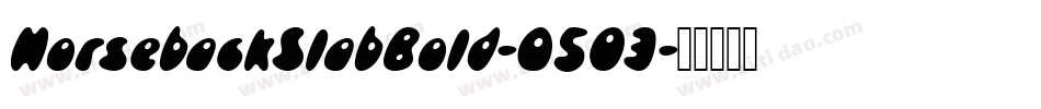 HorsebackSlabBold-O503字体转换