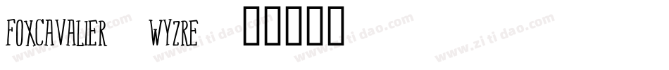 FoxCavalier-WyzrE字体转换