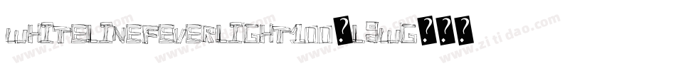 WhiteLineFeverLight100-L8wg字体转换