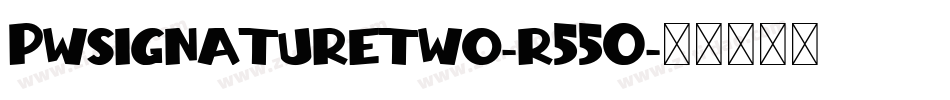 Pwsignaturetwo-r55O字体转换