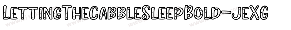 LettingTheCabbleSleepBold-jeXG字体转换