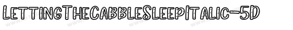 LettingTheCabbleSleepItalic-5DM8字体转换