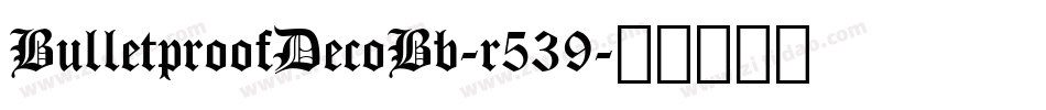 BulletproofDecoBb-r539字体转换