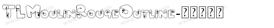 TLMoulinRougeOutline字体转换