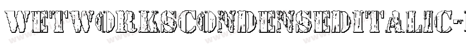 WetworksCondensedItalic-1xKj字体转换