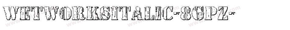 WetworksItalic-8GPZ字体转换