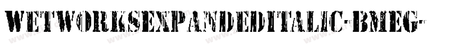 WetworksExpandedItalic-BMEG字体转换 WetworksExpandedItalic-BMEG字体转换
