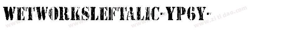 WetworksLeftalic-Yp6y字体转换