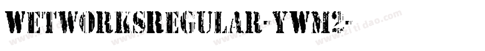 WetworksRegular-yWM2字体转换 WetworksRegular-yWM2字体转换