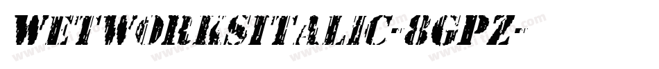 WetworksItalic-8GPZ字体转换