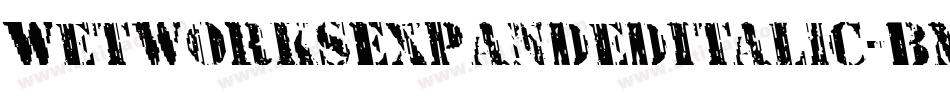 WetworksExpandedItalic-BMEG字体转换 WetworksExpandedItalic-BMEG字体转换