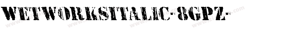 WetworksItalic-8GPZ字体转换