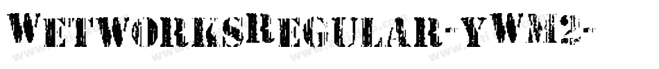 WetworksRegular-yWM2字体转换 WetworksRegular-yWM2字体转换