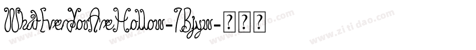 WhatEverYouAreHollow-7Bjyw字体转换