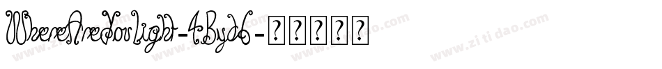 WhereAreYouLight-4Byd6字体转换