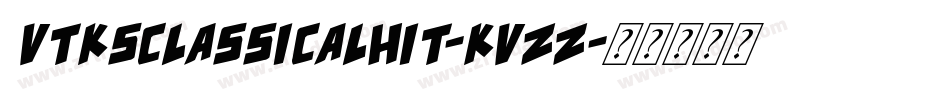 VtksClassicalHit-KvZZ字体转换